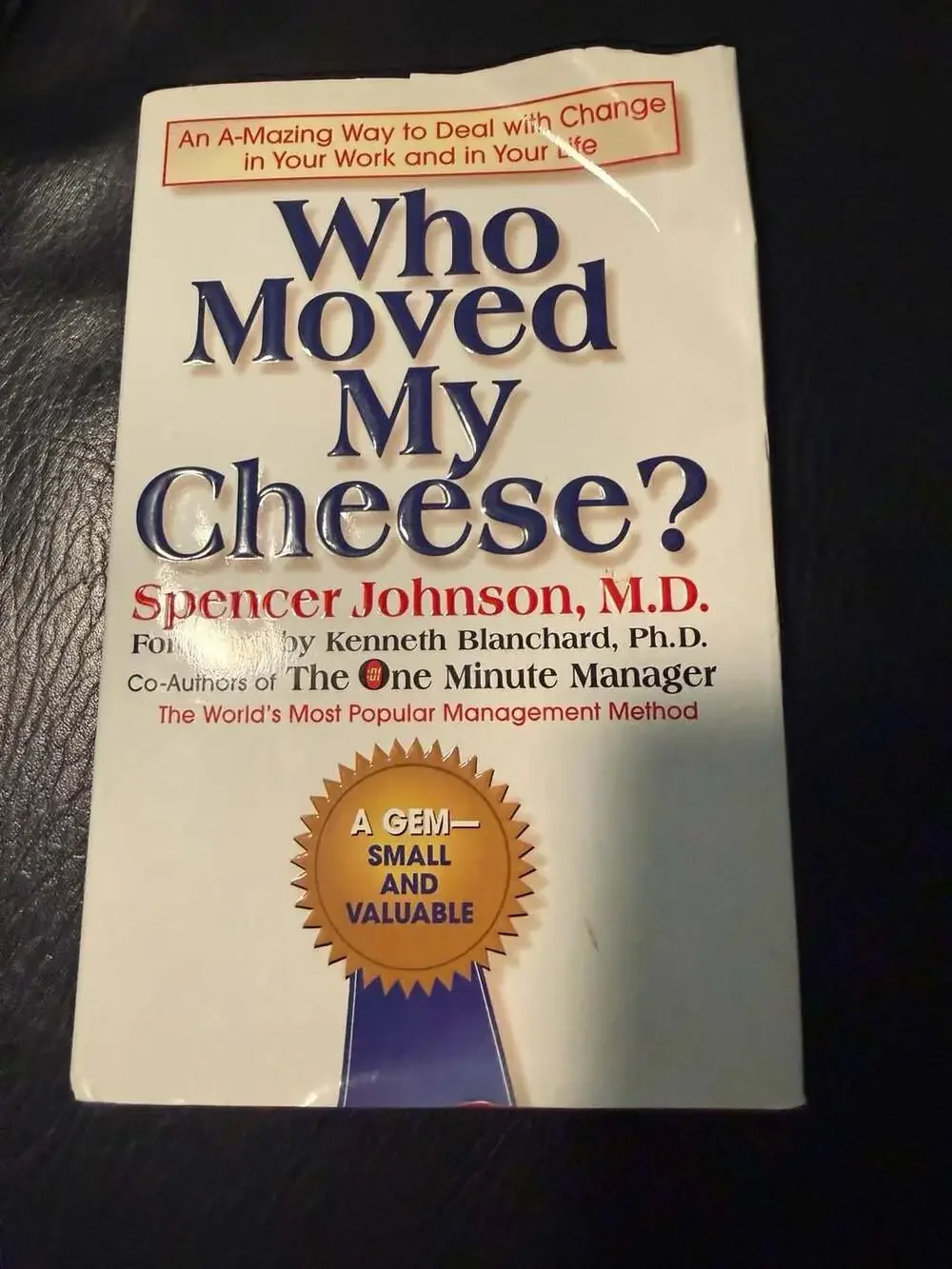 Who Moved My Cheese?: An A-Mazing Way to Deal with Change